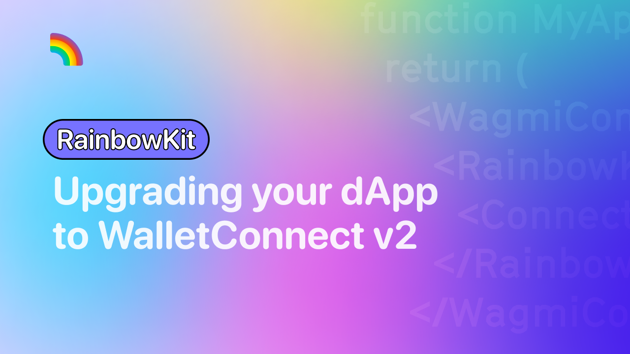 Upgrading Your Dapp To Walletconnect V2 Rainbowkit Upgrading Your Dapp To Walletconnect V2 Rainbowkit